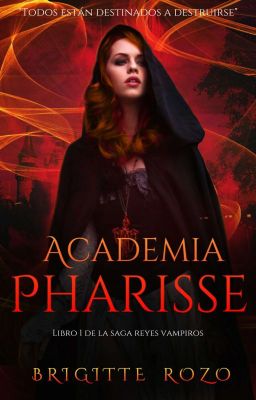 Academia Pharisse  [Saga Reyes Vampiros] #PGP2019