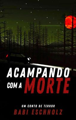 Acampando com a Morte (COMPLETO)