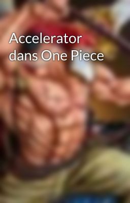 Accelerator dans One Piece