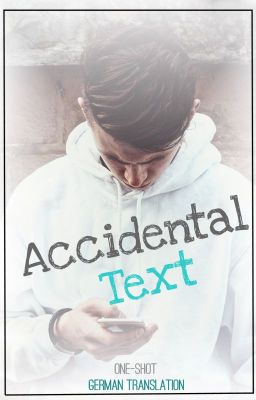 Accidental Text | deutsche Übersetzung