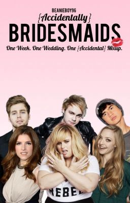 {Accidentally} Bridesmaids||5SOS