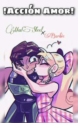 ¡Acción Amor! - MaxSteel×Barbie