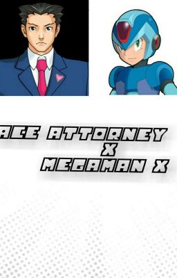 Ace attorney × Megaman X