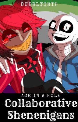 Ace in a Hole: Collaborative Shenenigans