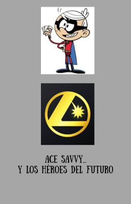 Ace Savvy... y los Héroes del Futuro