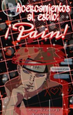 Acercamientos al estilo: ¡Pain! || PainShiro.