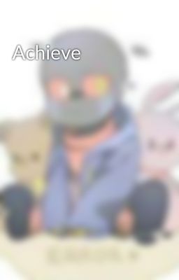 Achieve