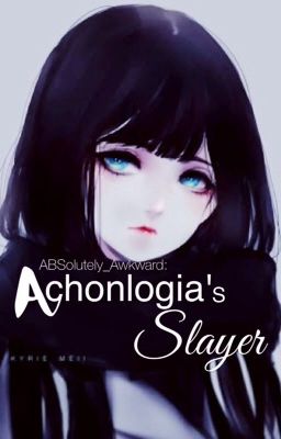 Achnologia's slayer [Discontinued]