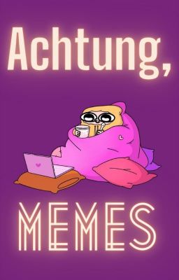 Achtung, Memes