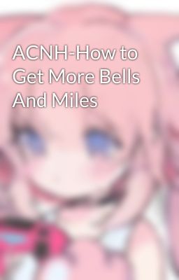 ACNH-How to Get More Bells And Miles