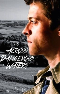 Across Dangerous Waters (A Castiel Fanfiction)