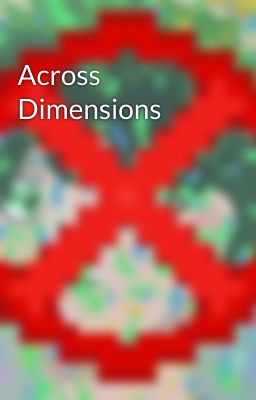Across Dimensions