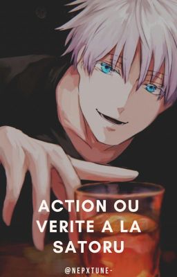 Action ou vérité à la  Satoru