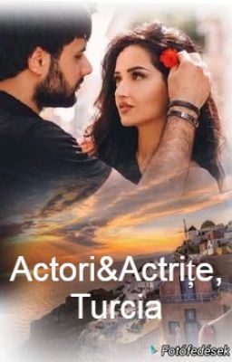 Actori&Actrițe, Turcia- FINALIZATĂ