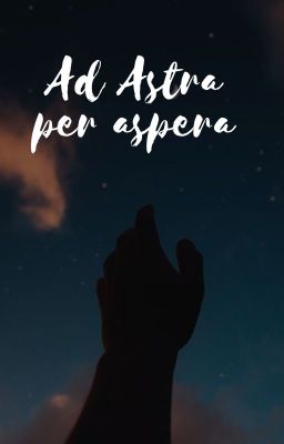 Ad astra per aspera