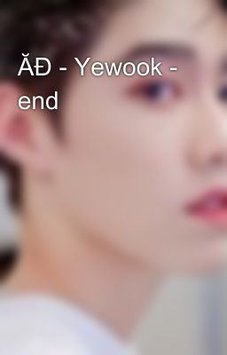 ĂĐ - Yewook - end