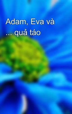 Adam, Eva và ... quả táo