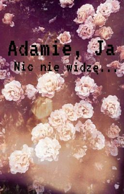 Adamie, ja... nic nie widzę | Słowackiewicz