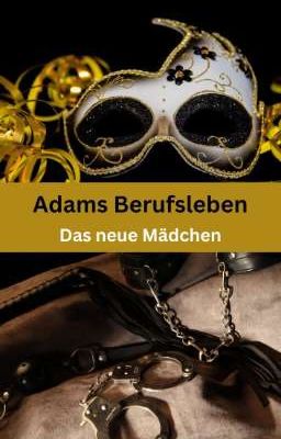 Adams Berufsleben - Das neue Mädchen