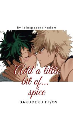 Add a little bit of... spice [Bakudeku FF/OS]