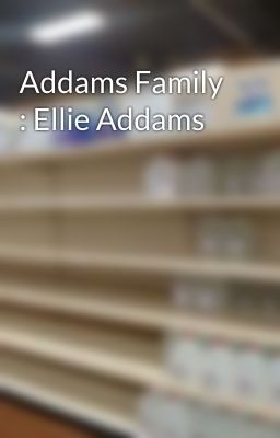 Addams Family  : Ellie Addams