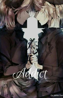 Addict (LenxRin Fanfic)