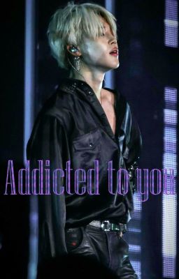 Addicted to you