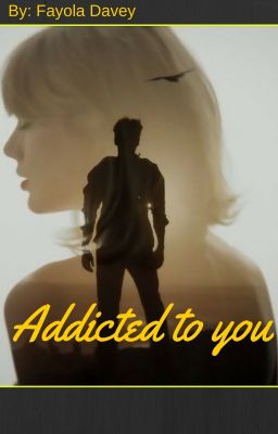 Addicted to you