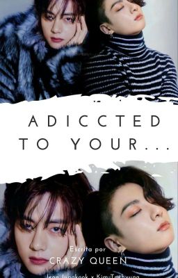 °• Addicted To Your... •° Taekook 