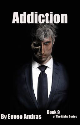 Addiction - Book 9 of the  Alpha Series