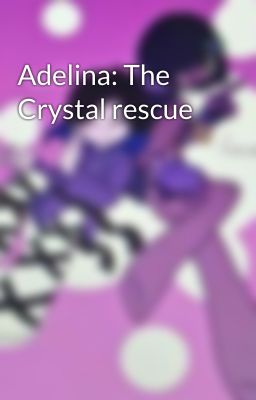 Adelina: The Crystal rescue 