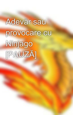 Adevăr sau provocare cu Ninjago [PAUZĂ] 