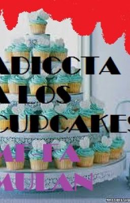 adiccta a los cupcakes