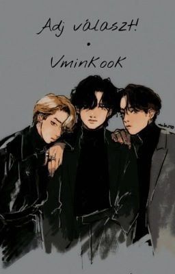 Adj választ ! • Vminkook [befejezett/gyors történésű] 