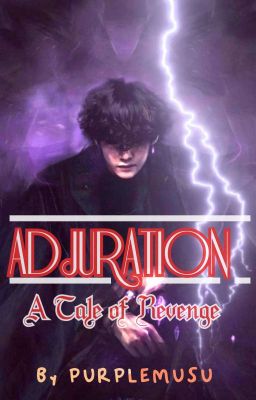 ADJURATION (A Tale of Revenge) || [Kth FF]