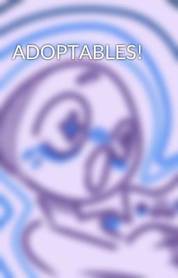 ADOPTABLES!