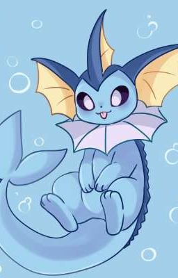 (Adopted by a Vaporeon) 