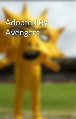 Adopted By Avengers