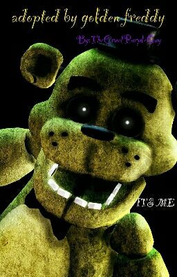 adopted by golden freddy