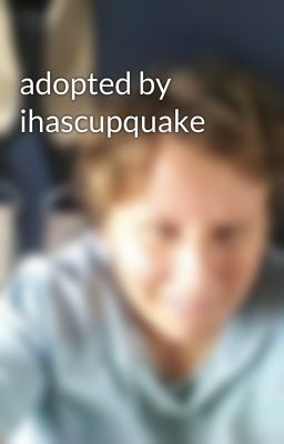 adopted by ihascupquake