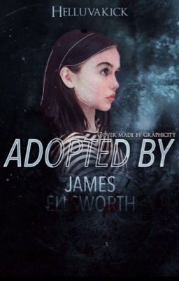 Adopted by James Ellsworth » mock fanfiction