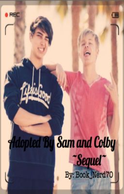 Adopted By Sam And Colby ~Sequel~