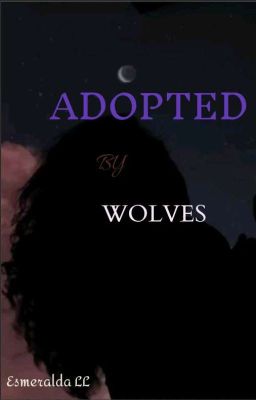 ADOPTED BY WOLVES