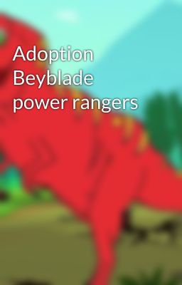 Adoption Beyblade power rangers