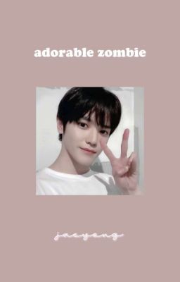 adorable zombie || jaeyong