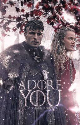 adore you | cregan stark 