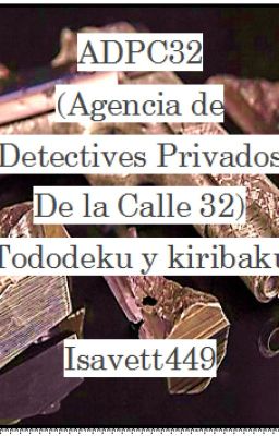 ADPC32 (Agencia de Detectives Privados de la Calle 32) (Tododeku y kiribaku)