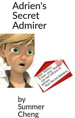 Adrien's Secret Admirer by Summer Cheng