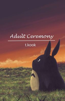 - Adult Ceremony ✬ Taekook -