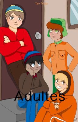 ADULTES (Fanfiction South Park Yaoi) (En Réécriture)